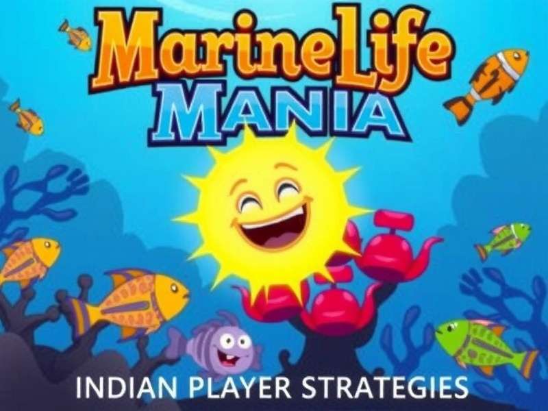 Marine Life Mania Indian Player Strategies
